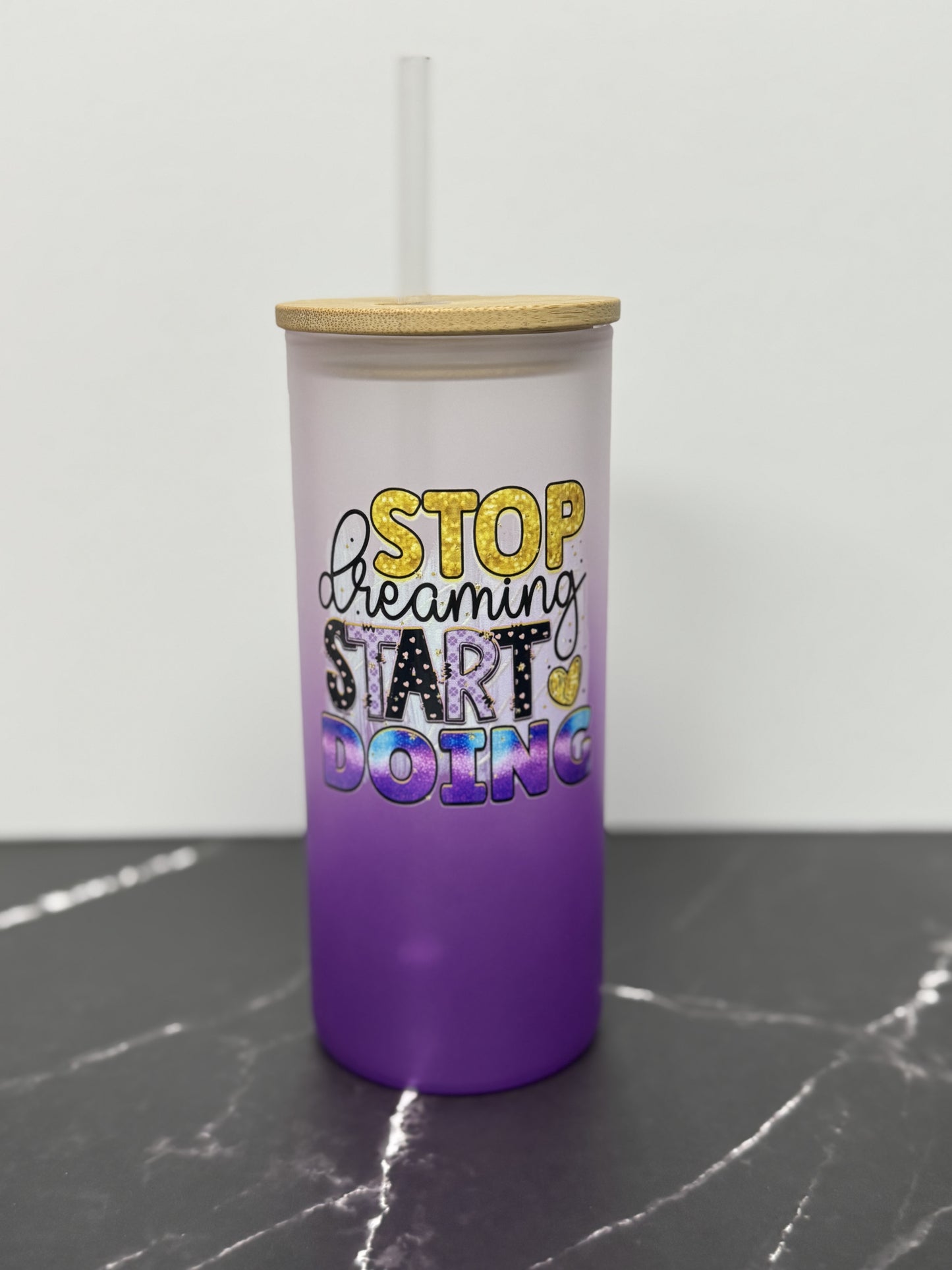 Stop Dreaming Start Doing Glass Tumbler
