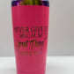 Never Give Up Because Great Things Take Time 20oz. Engraved Tumbler